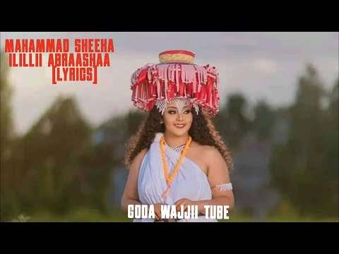 Mahammad Sheeka Ilillii Abraashaa Lyrics Oromo Music 2024 Mahammad Sheeka Ilillii Abraashaa Lyrics Oromo Music 2024
