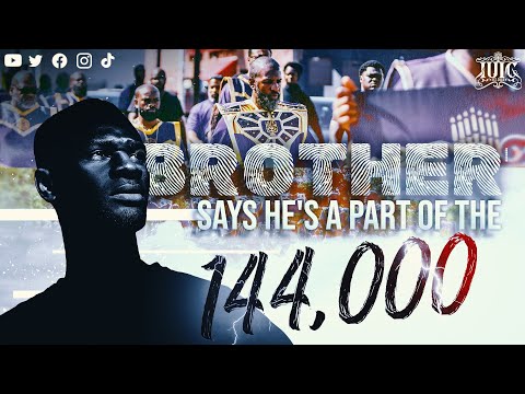 IUIC Brother Says He S Apart Of The 144 000