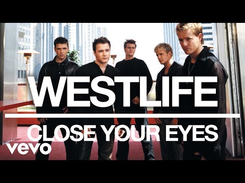 Westlife Close Your Eyes Official Audio Westlife Close Your Eyes Official Audio