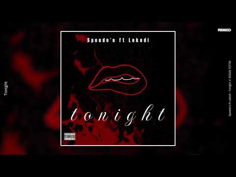 Speedo O Ft Lekodi Tonight Official Audio