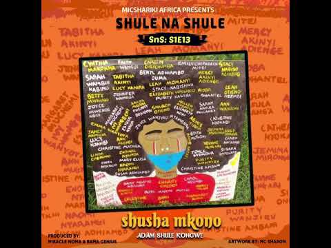 Adam Shule Kongwe S1E13 Shusha Mkono