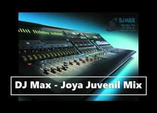 DJ Max Joya Juvenil Mix