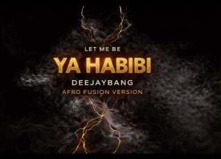  Let Me Be Ya Habibi DeejayBang Afro Fusion Version