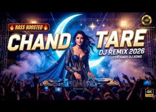 Chand Tare DJ Remix 2026 Free Hindi DJ Song Latest Party Bass Boosted Mix
