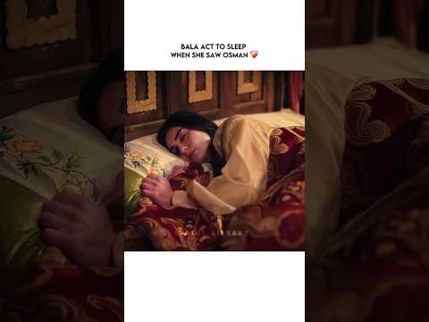 Bala Act To Sleep When She Saw Osman Coming Bala Osbal Shortsviral Shortsfeed Shorts