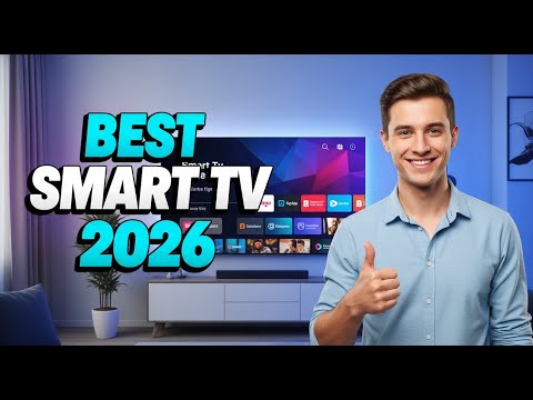 Stop Choosing The Wrong TV Best Smart TVs To Buy In 2026