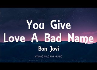  Bon Jovi You Give Love A Bad Name Lyrics