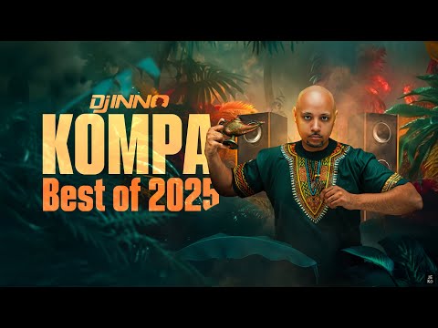 Kompa Best Of 2025 Kompa Hits 2025 OSWALD LUCAS SEB R DYDY 5LAN FANNY J FOREVER MUSIC