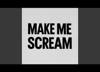  Make Me Scream