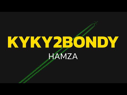 Hamza KYKY2BONDY Lyrics