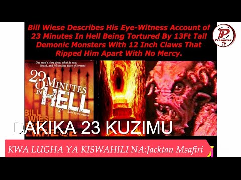 USHUHUDA WA DAKIKA 23 KUZIMU Part 2 USHUHUDA WA DAKIKA 23 KUZIMU Part 2