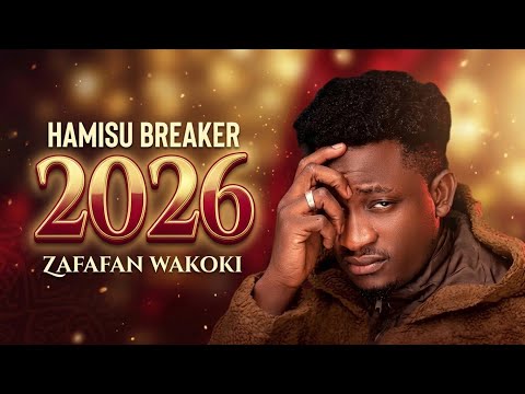 Zafafan Wakoki Hamisu Breaker Official Audio 2026