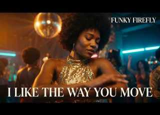  I Like The Way You Move Funky Firefly