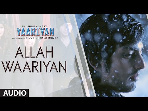 ALLAH WAARIYAN FULL SONG AUDIO YAARIYAN DIVYA KHOSLA KUMAR HIMANSH KOHLI RAKUL PREET ALLAH WAARIYAN FULL SONG AUDIO YAARIYAN DIVYA KHOSLA KUMAR HIMANSH KOHLI RAKUL PREET
