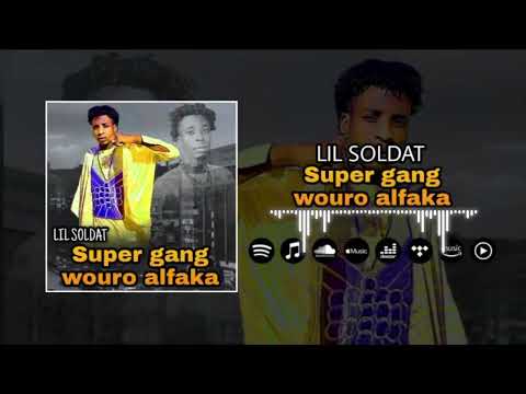 Lil Soldat Super Gang Wouro Alfaka