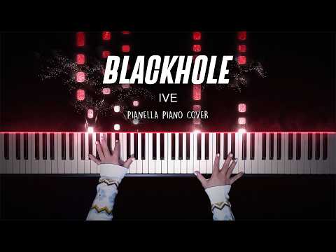 IVE BLACKHOLE Piano Cover By Pianella Piano