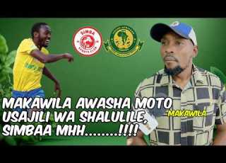  MAKAWILA Awasha Moto Usajili Wa SHALULILE SIMBA Wajiandae Kisaikolojia Tu YANGA Haichekeshi Sasa