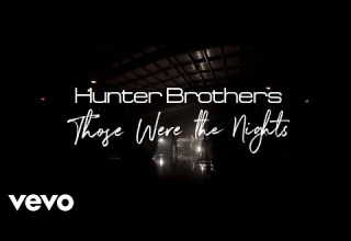 Hunter Brothers Those Were The Nights Official Video