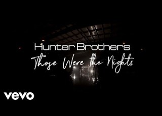 Hunter Brothers Those Were The Nights Official Video