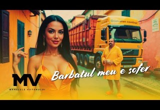 Manelele Viitorului Barbatul Meu E Sofer Official Video