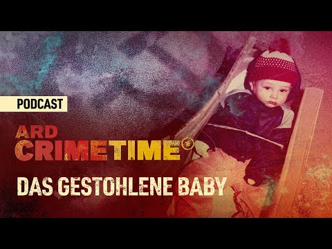 Rätselhafter Cold Case Der DDR Findet Felix Das Gestohlene Baby Podcast ARD Crime Time