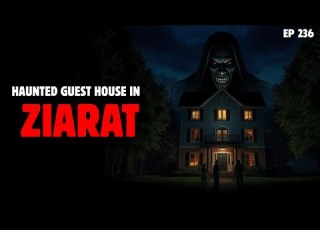 Haunted Guest House In Ziarat Horror Tape 236