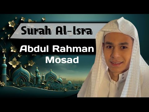 Surah Al Isra Abdul Rahman Mossad عبد الرحمن مسعد Quran Hub