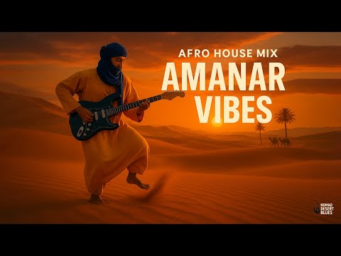 Amanar Sahara Afro House Sunset Edit Tuareg Desert Blues Deep House Official Audio