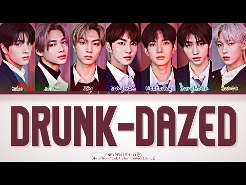 ENHYPEN 엔하이픈 Drunk Dazed Lyrics Han Rom Eng Color Coded Lyrics