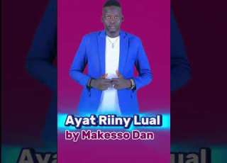 Ayat Riiny Lual By Makesso Dan South Sudanese Music 2024