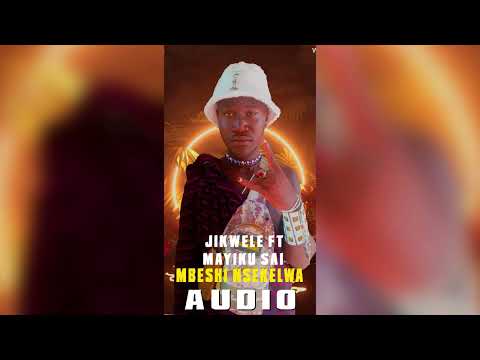 JIKWELE FT MAYIKU SAIMBESHI SEKELWA Official Audio JIKWELE FT MAYIKU SAIMBESHI SEKELWA Official Audio