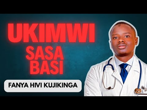 UKIMWI SASA BASI FANYA HAYA KUJIKINGA NA UKIMWI 2025