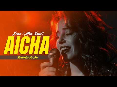 Aïcha Remember The Time ZENO Afro Soul Remix