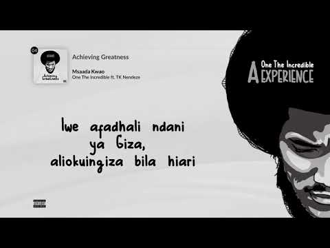 One The Incredible Msaada Kwao Featuring TK Nendeze Official Lyrics Video