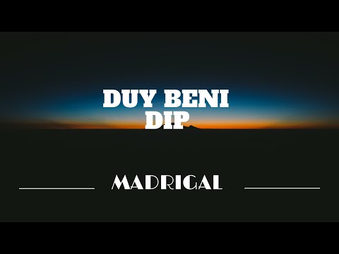 Duy Beni Dip Madrigal