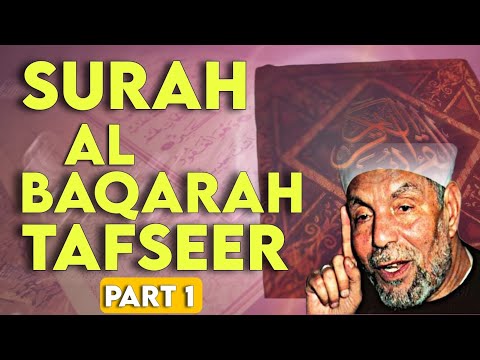 Surah Al Baqarah Tafseer Explanation By Sheikh Sharawi Part 1