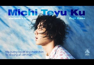 Michi Teyu Ku Overflowing Fujii Kaze Vietsub Lyric Đảo Indie