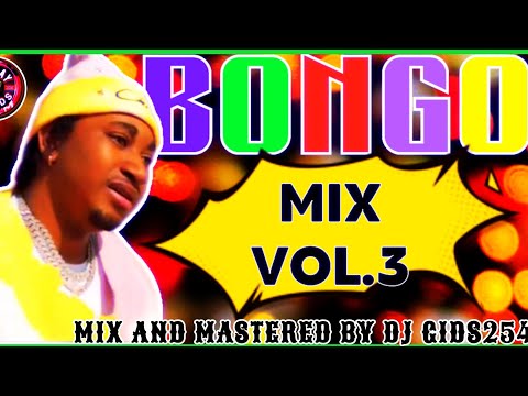 BONGO MIX 2025 VOL 3 BY DJ GIDS FT JAYMELODY DIAMOND ALIKIBA MARIOO BIEN WILLY PAUL BAHATI