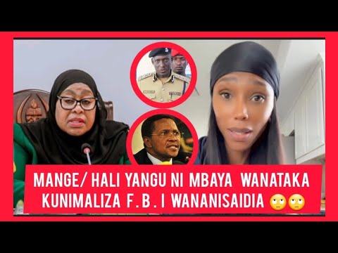 MAPYA MANGE HALI NI MBAYA WANATAKA KUNIMALIZA F B I WANANISAIDIA