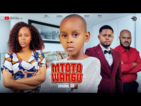 MTOTO WANGU PART 30 Lovestory Love