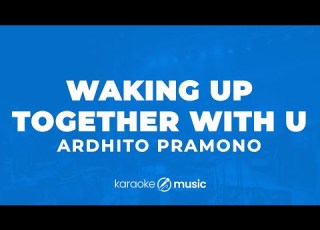  Waking Up Together With You Ardhito Pramono KARAOKE VERSION