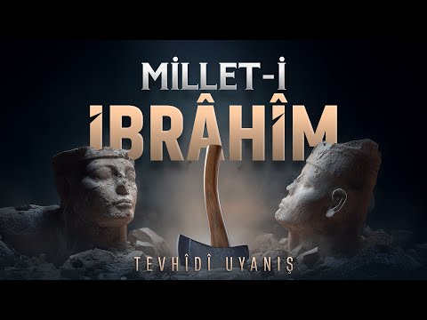 Millet I İbrâhîm Tevhidî Uyanış