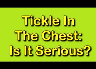 Tickle In The Chest Is It Serious