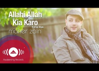 Maher Zain Feat Irfan Makki Allahi Allah Kiya Karo Official Lyric Video