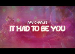  Ray Charles It Had To Be You Lyrics