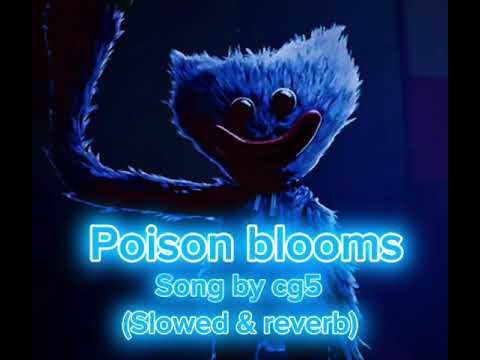 Poison Blooms Song By Cg5 Slowed Reverb Video Made By Ruxmiix Poppyplaytime
