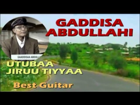 GAADDISAA Abdullah Track03 UTUBAA Jiruu BEST Oromo Guitar