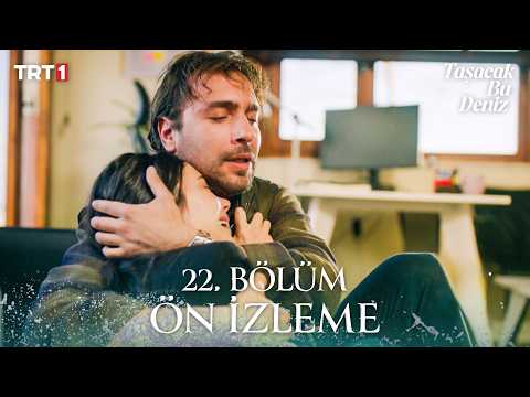 Taşacak Bu Deniz 22 Bölüm Ön İzleme X TatilBudur Taşacak Bu Deniz 22 Bölüm Ön İzleme X TatilBudur