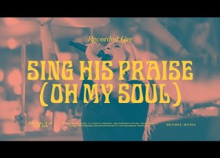  Sing His Praise Again Oh My Soul Bethel Music Jenn Johnson