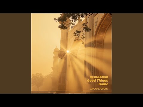 InshaAllah Good Things Come